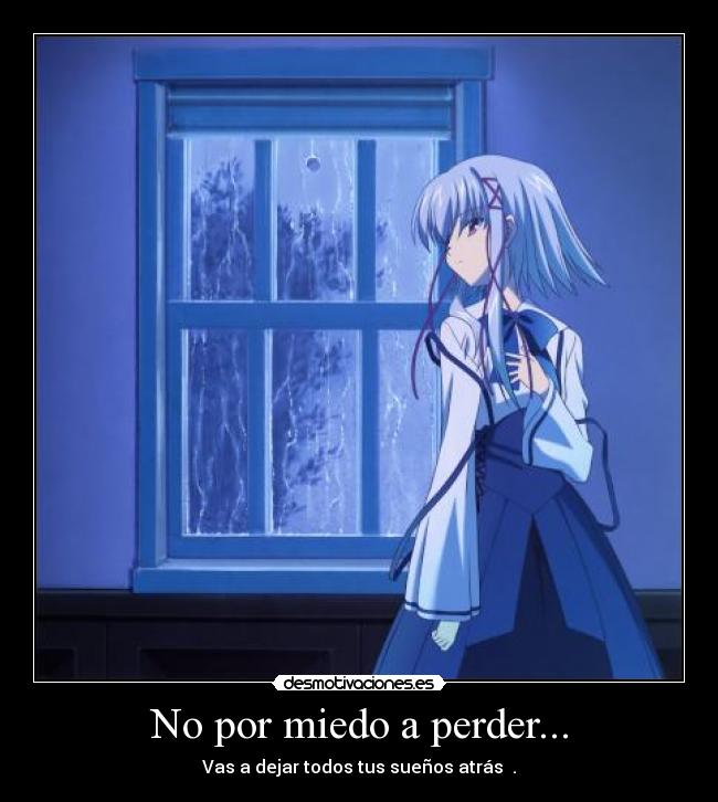 No por miedo a perder... - 
