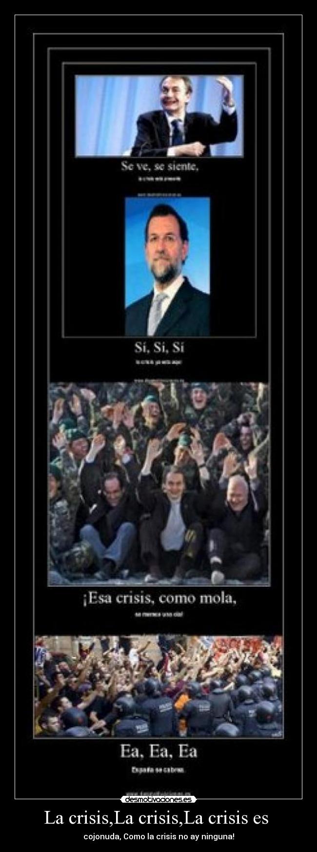 La crisis,La crisis,La crisis es - cojonuda, Como la crisis no ay ninguna!