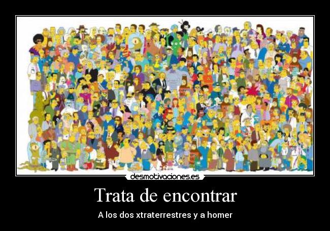 Trata de encontrar - A los dos xtraterrestres y a homer