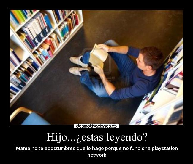 Hijo...¿estas leyendo? -