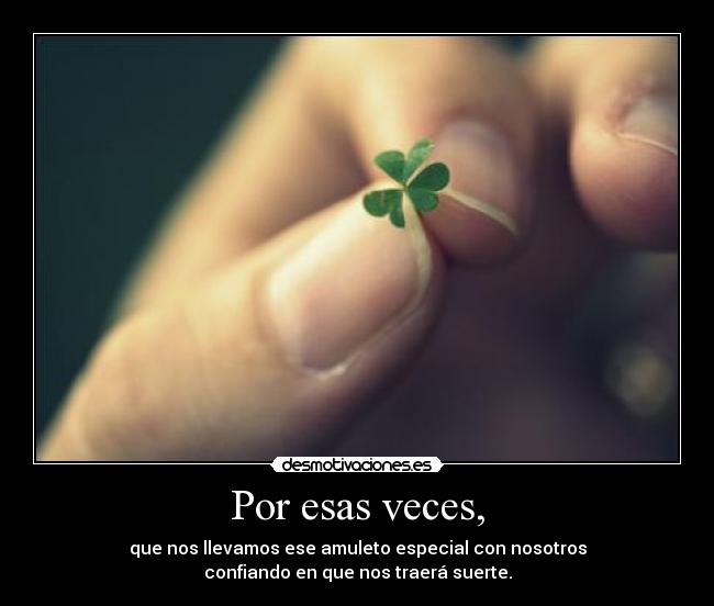 Por esas veces, -