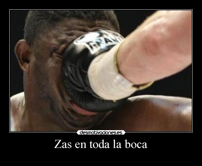 Zas en toda la boca -