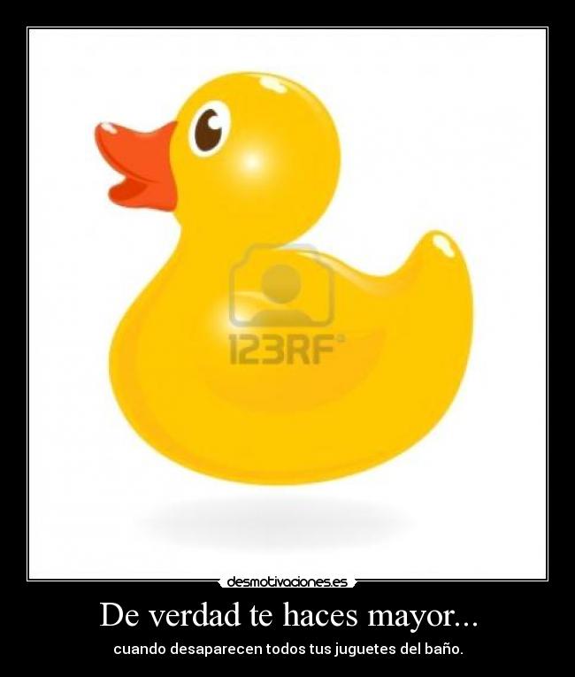 De verdad te haces mayor... - 