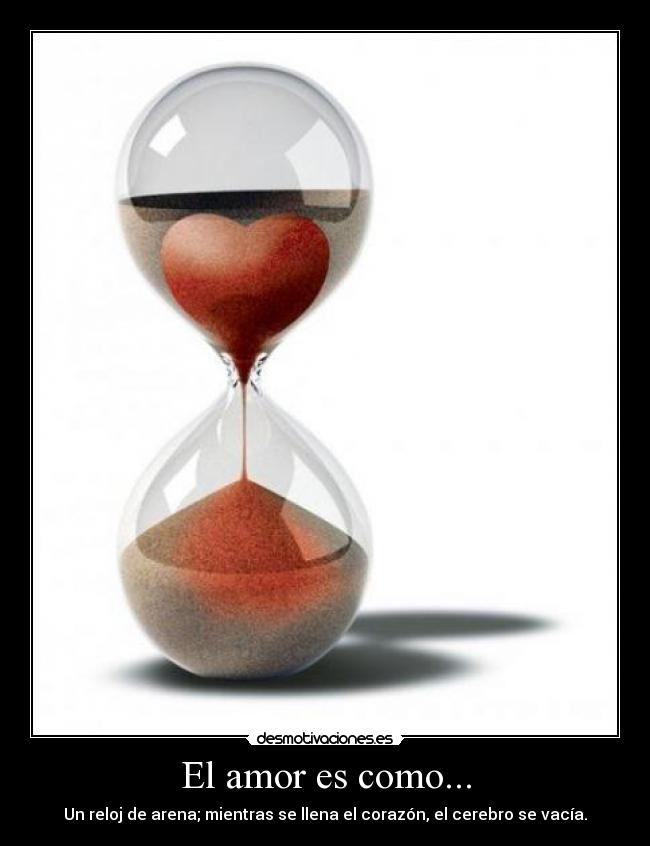 El amor es como... -