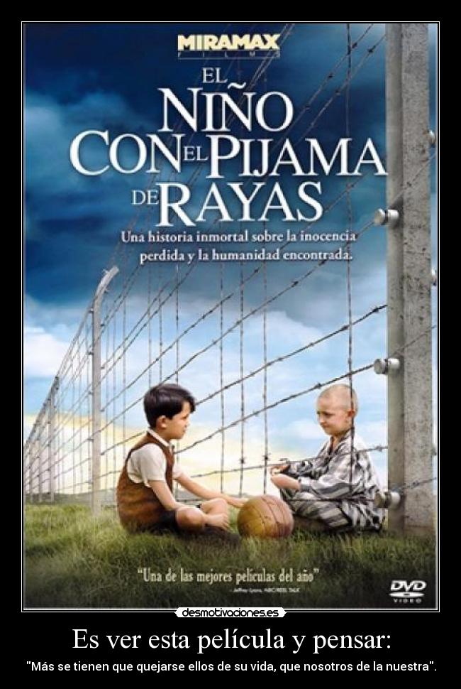 Es ver esta película y pensar: - 