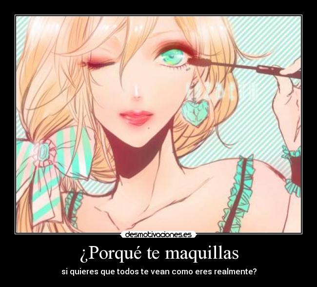 ¿Porqué te maquillas - 