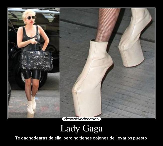 carteles lady gaga born this way alejandro judas the fame monster tacones reina del pop numero1 icono moda desmotivaciones