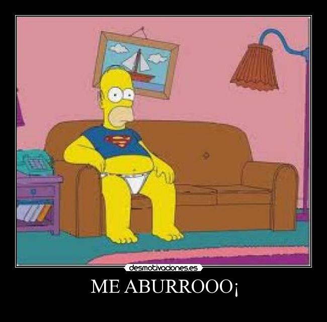 ME ABURROOO¡ -