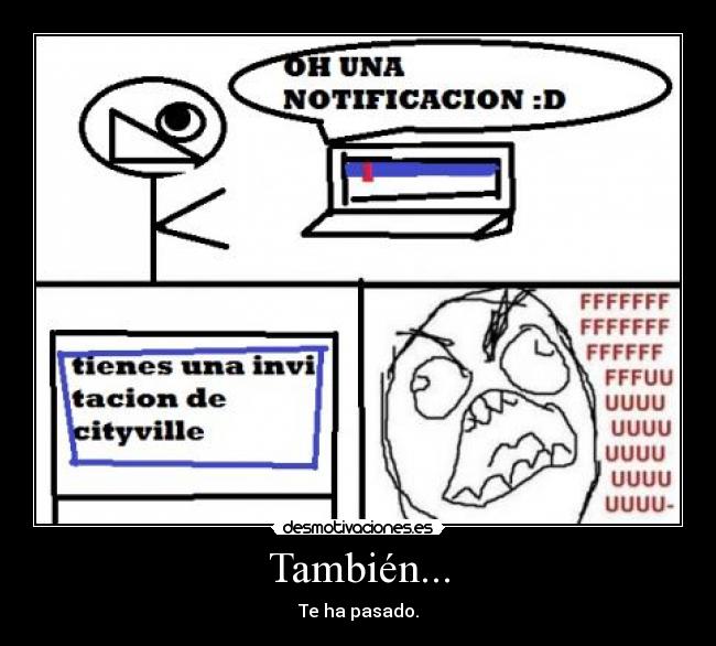 También... - Te ha pasado.