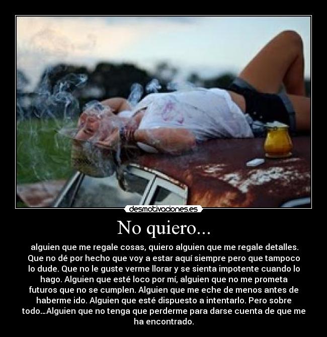 No quiero... -