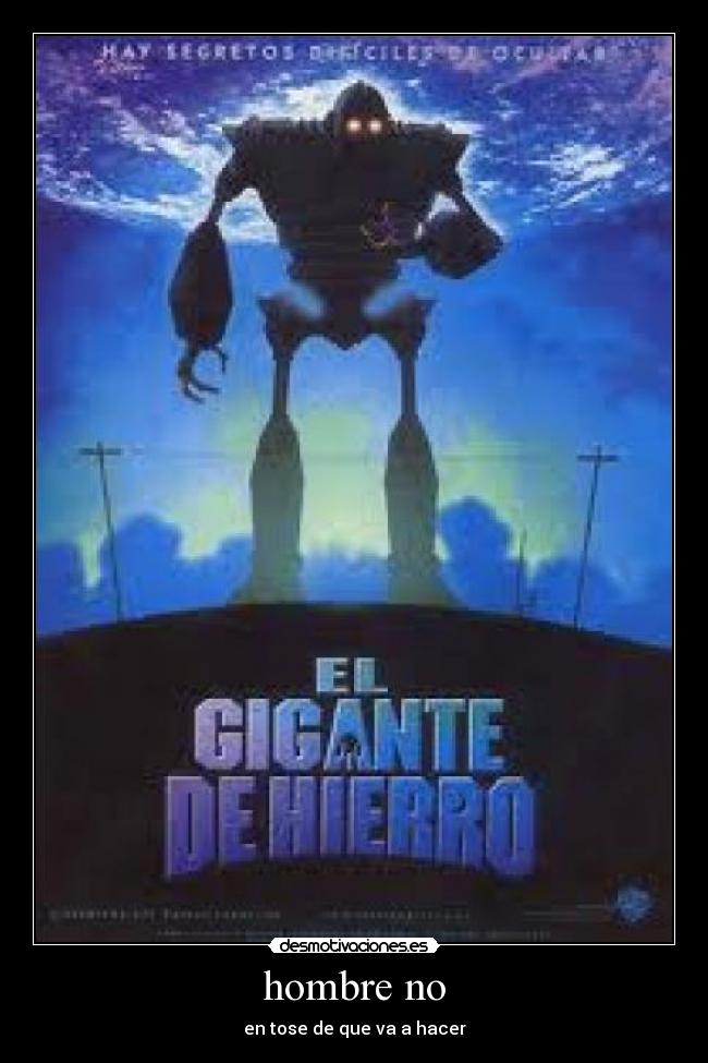 hombre no - en tose de que va a hacer