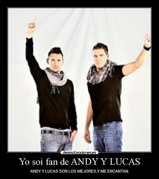 Yo soi fan de ANDY Y LUCAS - 