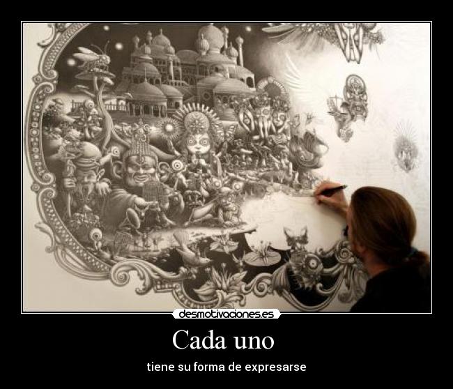 Cada uno  - tiene su forma de expresarse