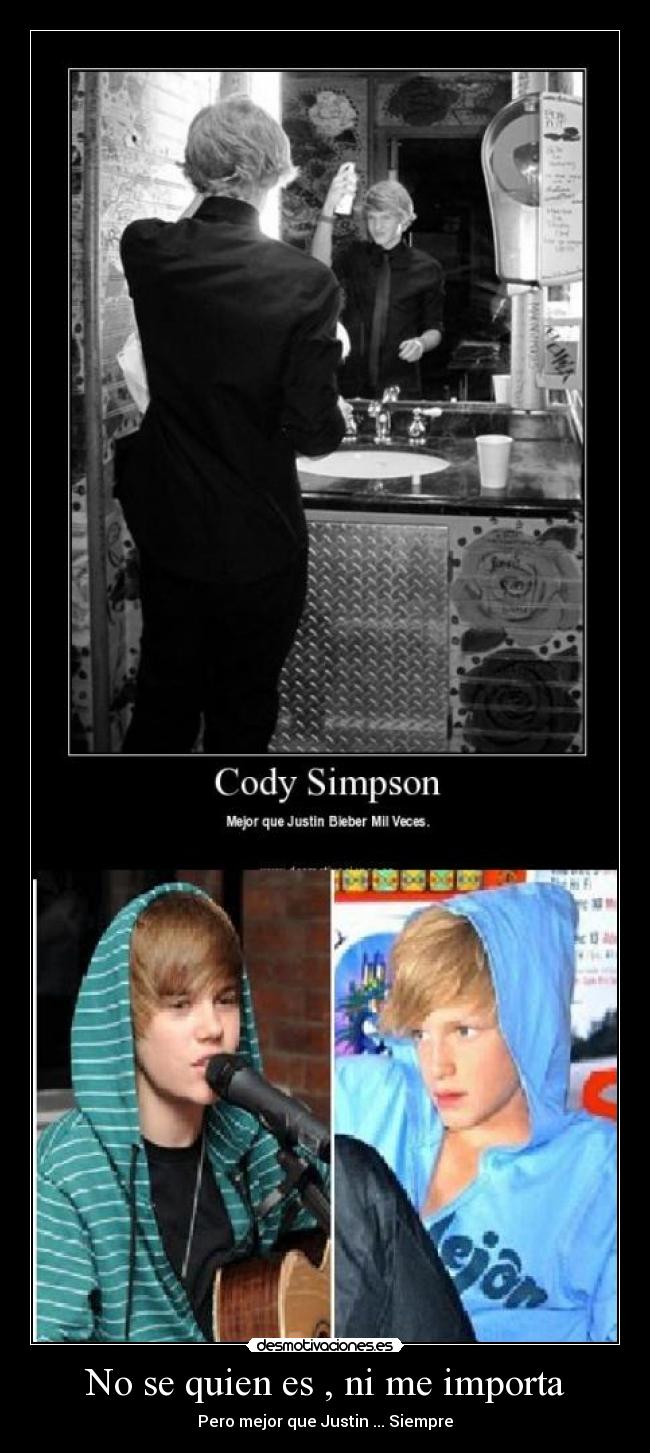 No se quien es , ni me importa -