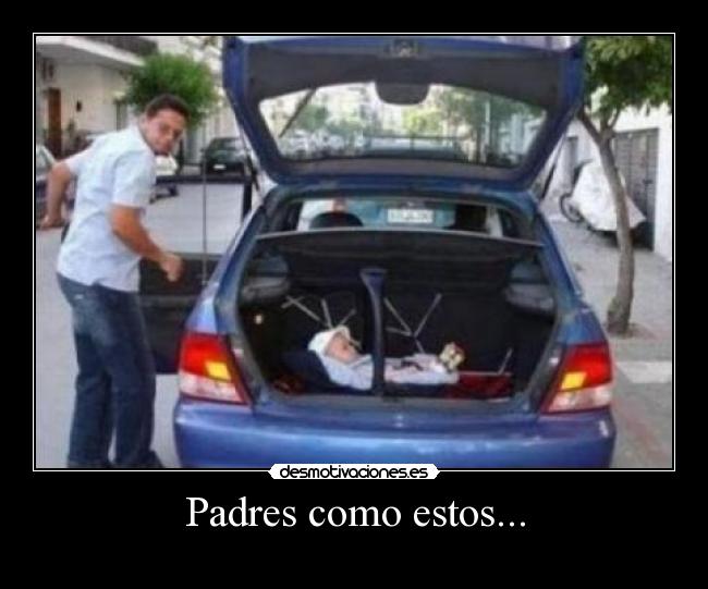 Padres como estos... -