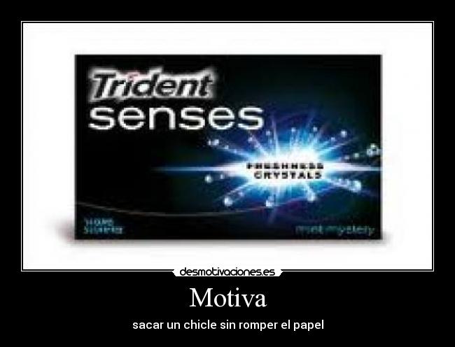 Motiva - sacar un chicle sin romper el papel
