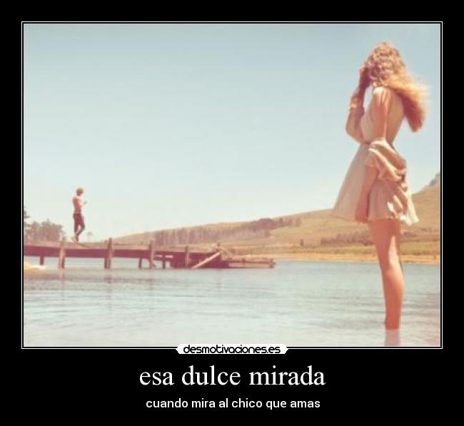esa dulce mirada -