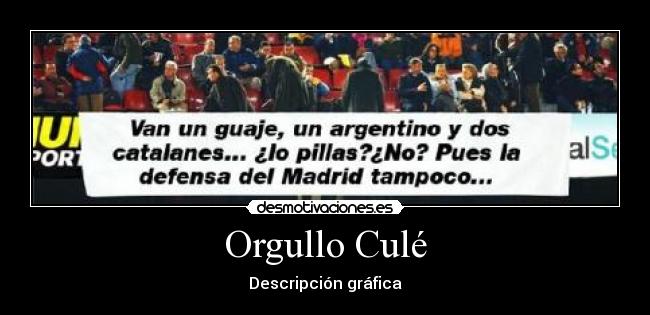 Orgullo Culé - Descripción gráfica