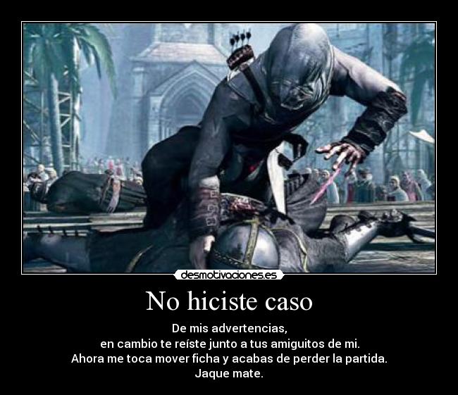 No hiciste caso - 
