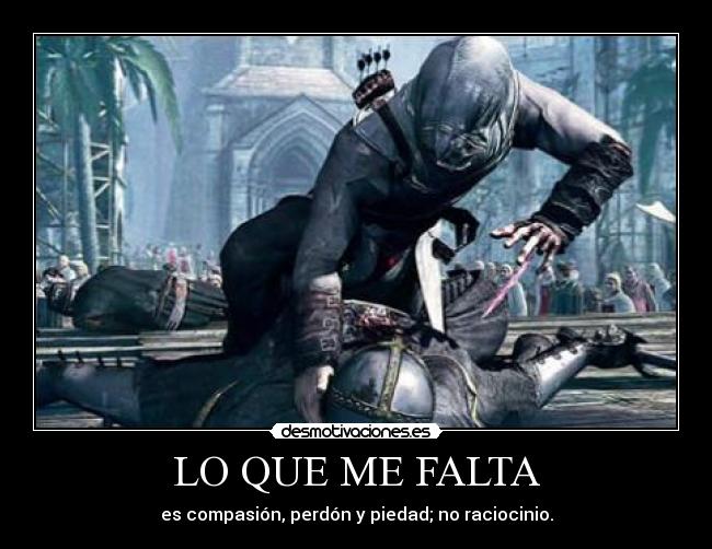 carteles assasins creed venganza piedad compasion perdon raciocinio motiva chuck norris tetas culos desmotivaciones