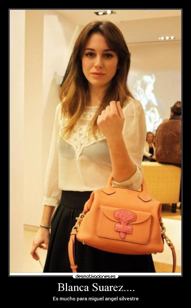 Blanca Suarez.... -