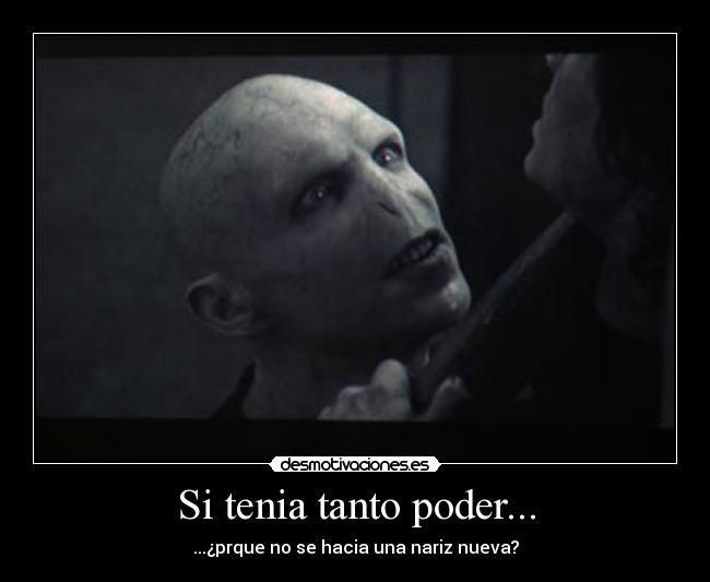 Si tenia tanto poder... -