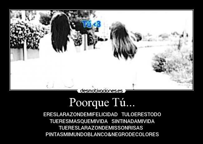 Poorque Tú... -