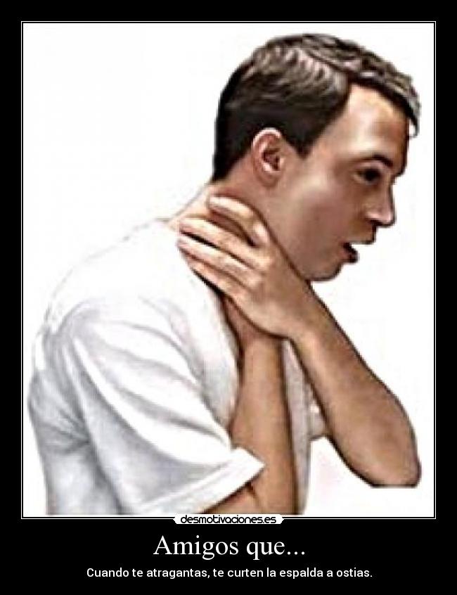 Amigos que... -