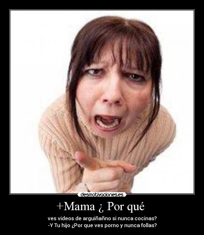 +Mama ¿ Por qué  - 