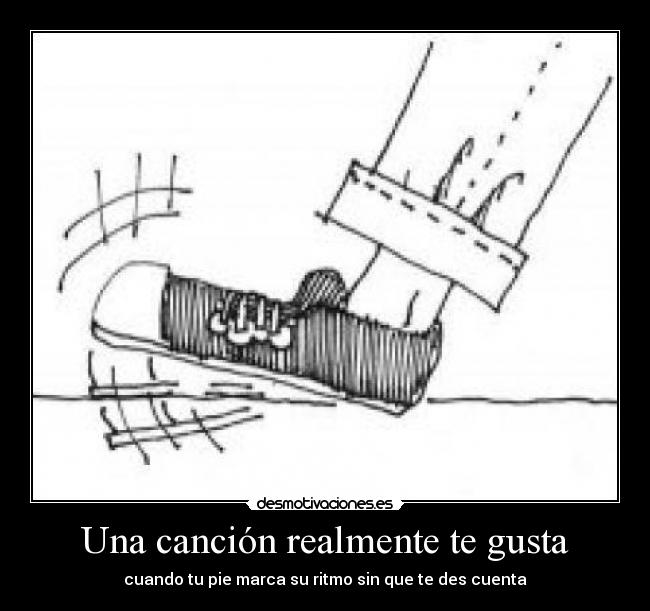 Una canción realmente te gusta -