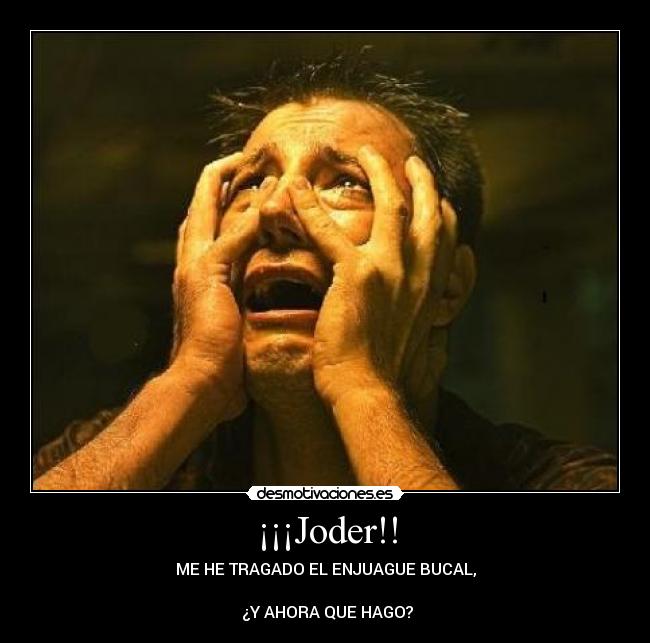 ¡¡¡Joder!! -