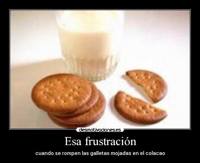 Esa frustración - 