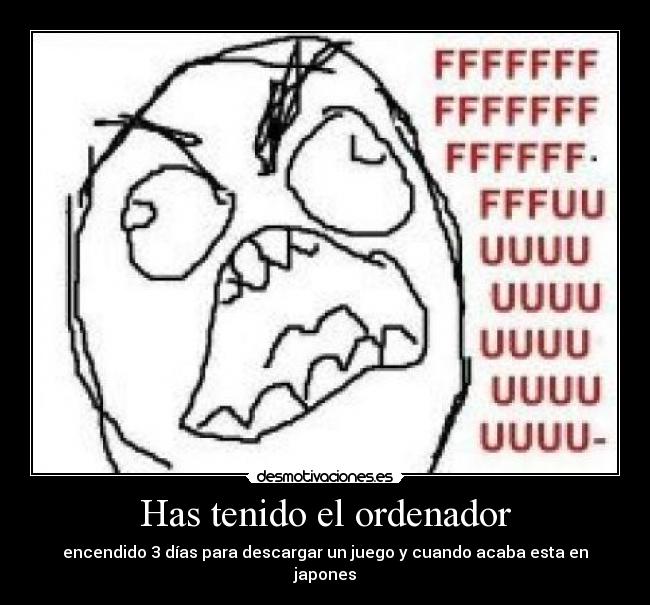 Has tenido el ordenador - 