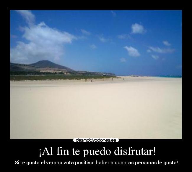 ¡Al fin te puedo disfrutar! - Si te gusta el verano vota positivo! haber a cuantas personas le gusta!