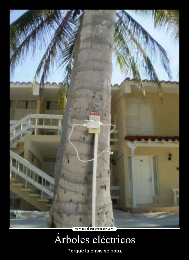 Árboles eléctricos - Porque la crisis se nota.