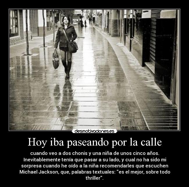 Hoy iba paseando por la calle -