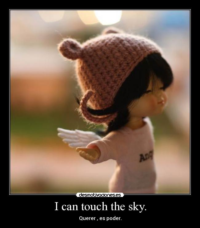I can touch the sky. - 