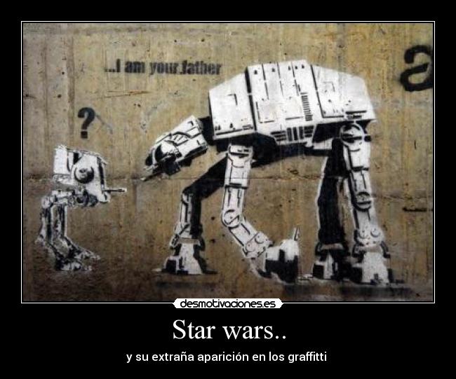 Star wars.. - y su extraña aparición en los graffitti