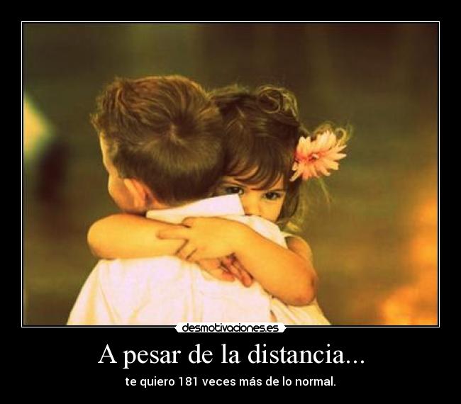 A pesar de la distancia... -