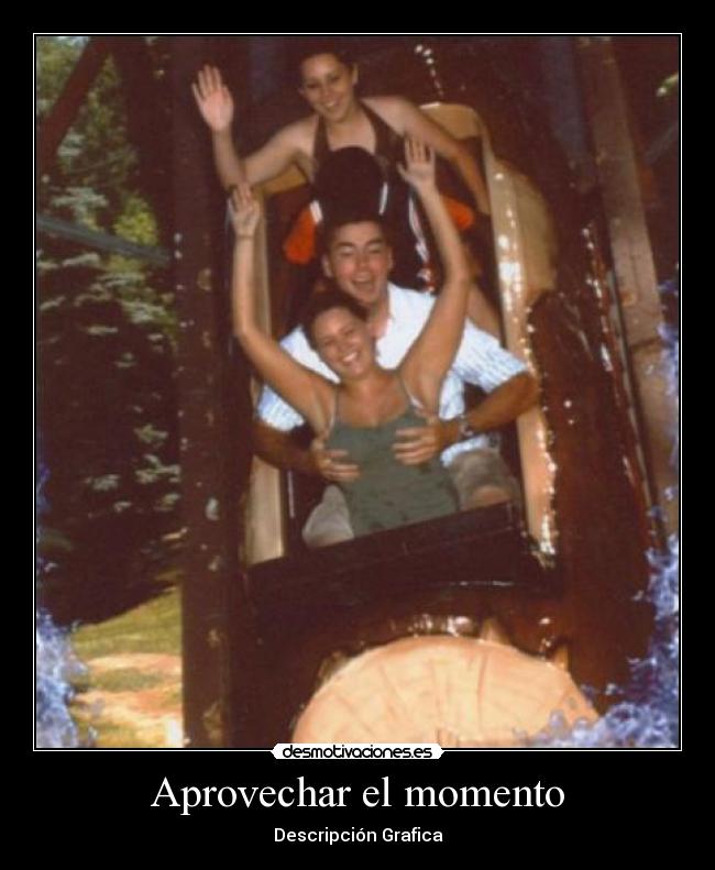 Aprovechar el momento - Descripción Grafica