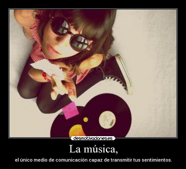 La música, -