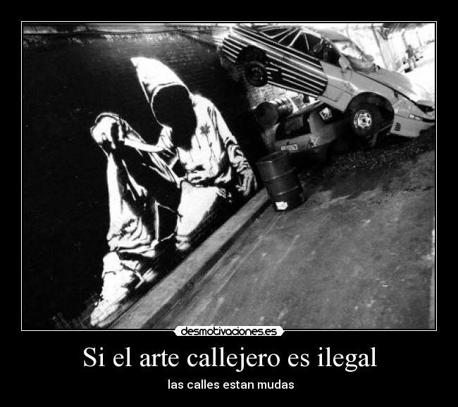 Si el arte callejero es ilegal - 