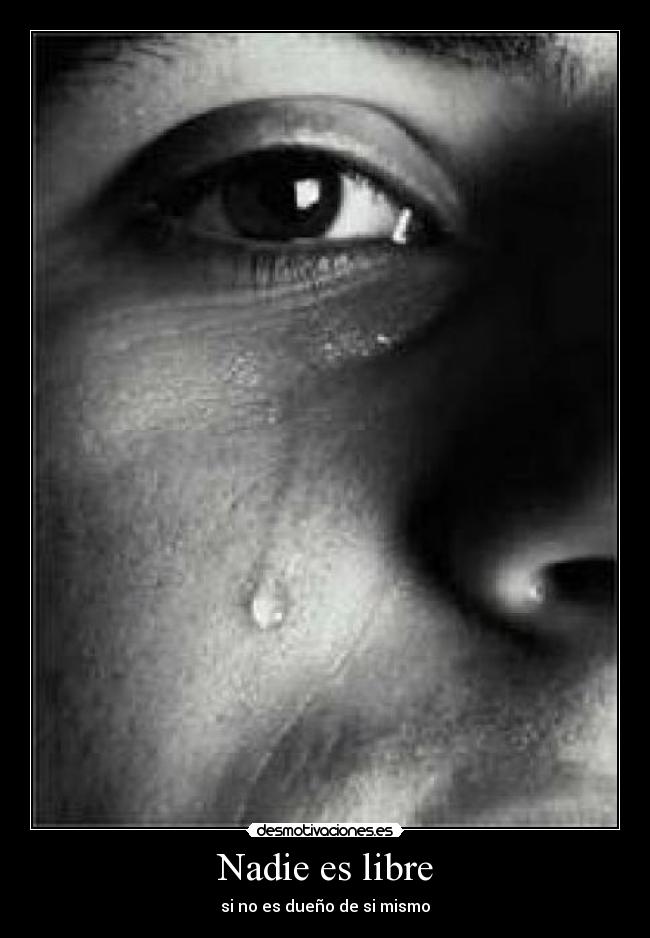 Nadie es libre -