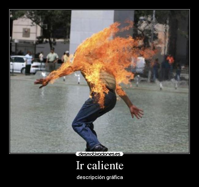 Ir caliente -