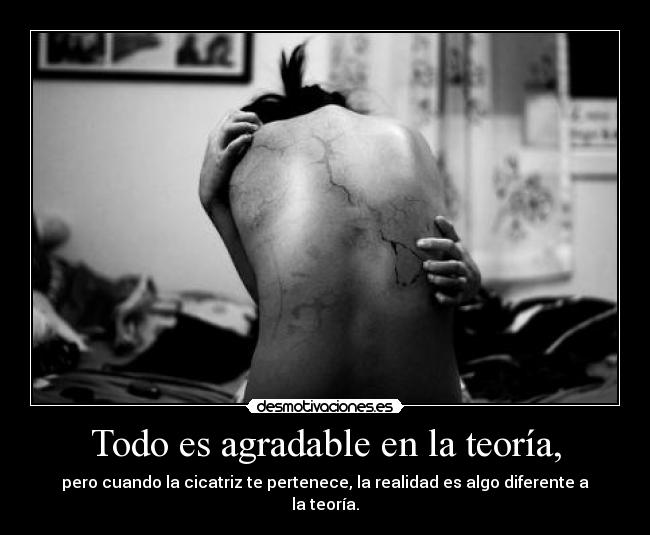 Todo es agradable en la teoría, - 