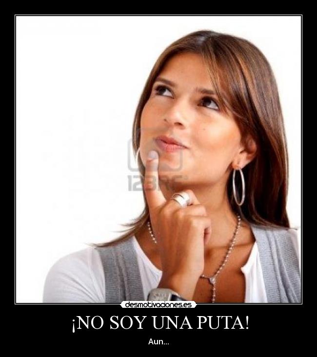 ¡NO SOY UNA PUTA! - 