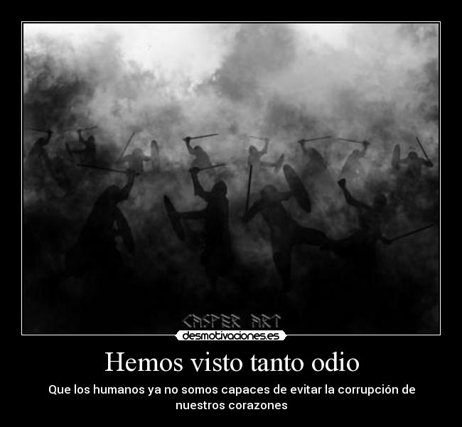 Hemos visto tanto odio - 