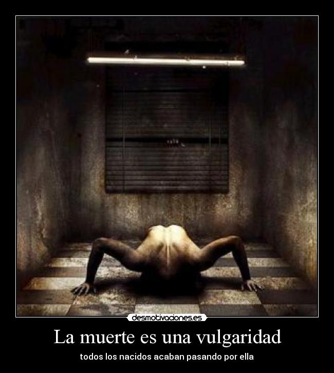 La muerte es una vulgaridad - 