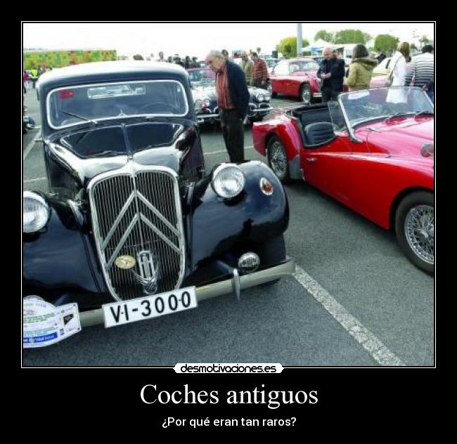 Coches antiguos - ¿Por qué eran tan raros?