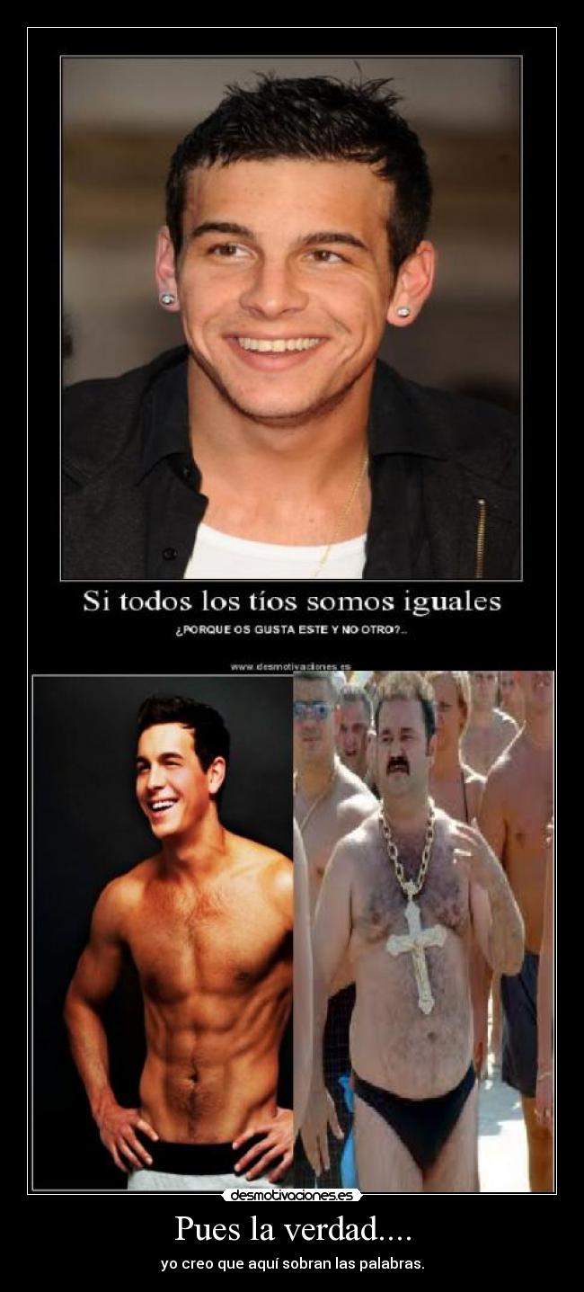 Pues la verdad.... -